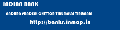 INDIAN BANK  ANDHRA PRADESH CHITTOR TIRUMALAI TIRUMALA  banks information 